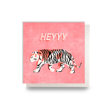 Heyyy Tiger Greeting Card